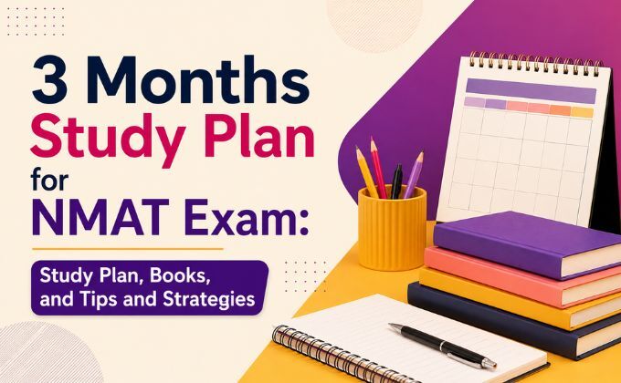 3 Months Study Plan for NMAT Exam: Study Plan, Books, and Tips and Strategies