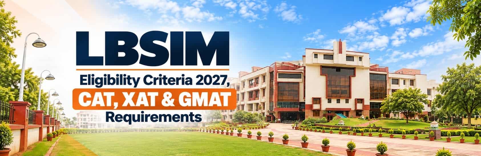 LBSIM Eligibility Criteria 2027, CAT, XAT & GMAT Requirements