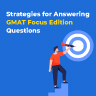Strategies for Answering GMAT Focus Edition Questions